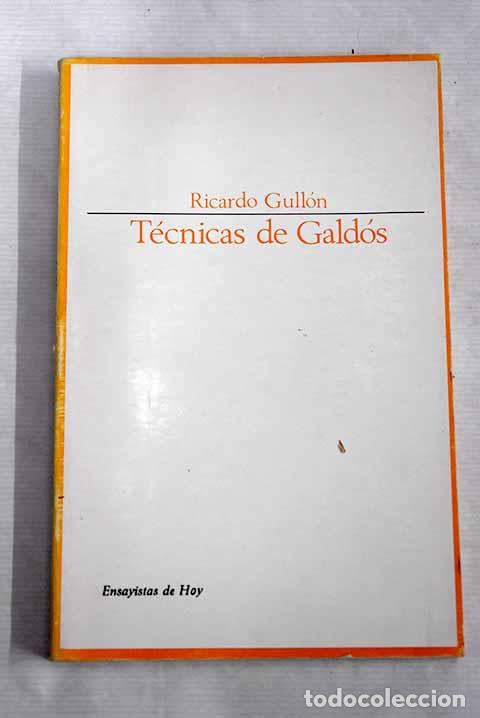 Libros: T&eacute;cnicas de Gald&oacute;s: Gull&oacute;n, Ricardo.- Gull&oacute;n, Ricardo - Foto 1