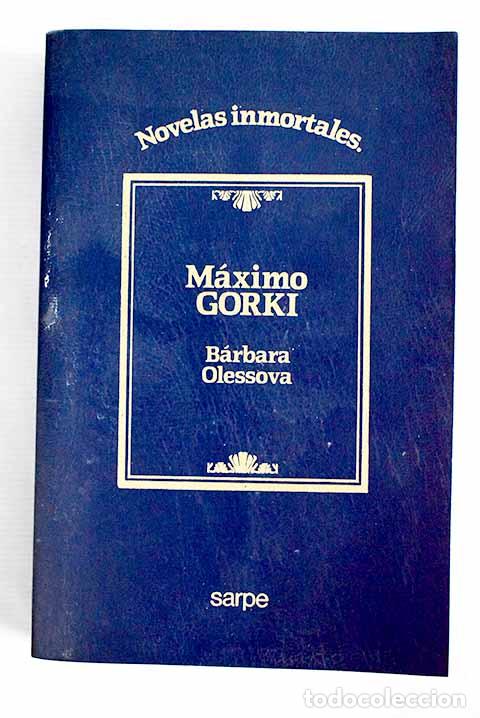 Libros: B&aacute;rbara Olessova: Gorki, M&aacute;ximo.- Gorki, M&aacute;ximo - Foto 1