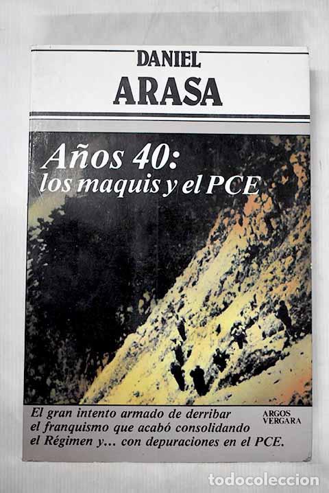Libros: A&ntilde;os 40 : los maquis y el PCE.- Arasa, Daniel - Foto 1