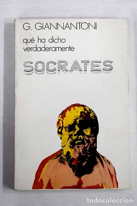 Libros: Qu&eacute; ha dicho verdaderamente S&oacute;crates.- Giannantoni, Gabriele - Foto 1