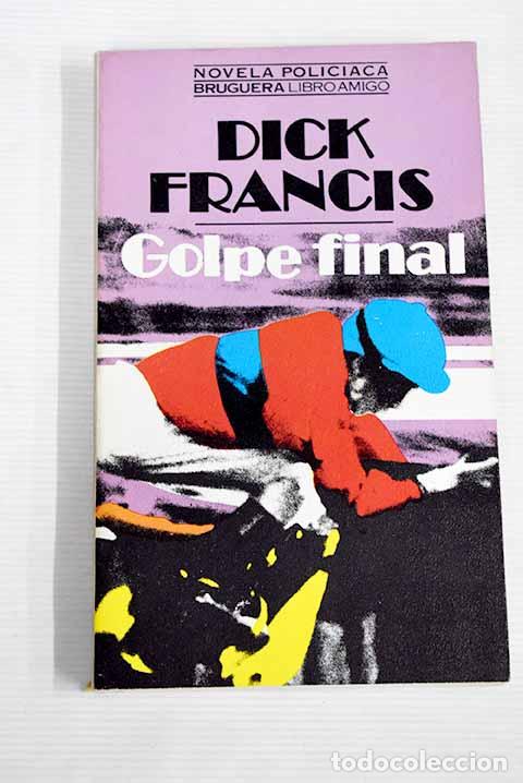 Libros: Golpe final: Francis, Dick.- Francis, Dick - Foto 1