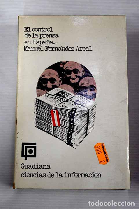 Libros: Control de la prensa en Espa&ntilde;a, el.- Fern&aacute;ndez Areal, Manuel - Foto 1