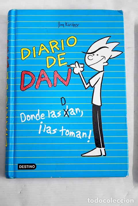 Libros: El diario de Dan: donde las Dan, &iexcl;las toman!.- Kirchner, Dan - Foto 1