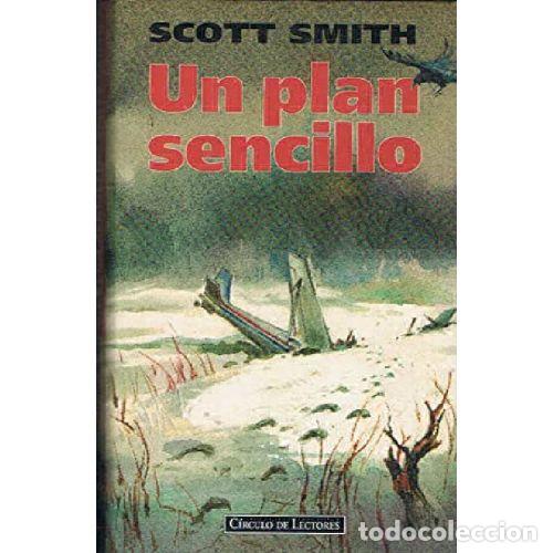 Libros: UN PLAN SENCILLO - SCOTT SMITH - Foto 1