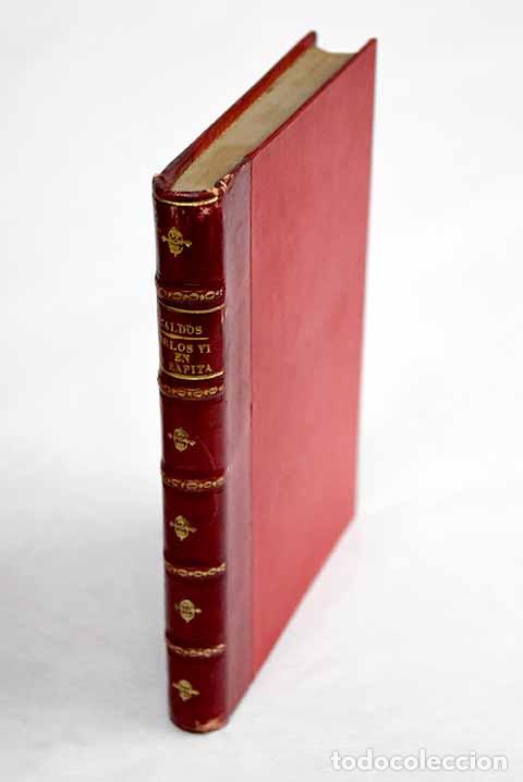 Libros: Carlos VI en La R&aacute;pita.- P&eacute;rez Gald&oacute;s, Benito