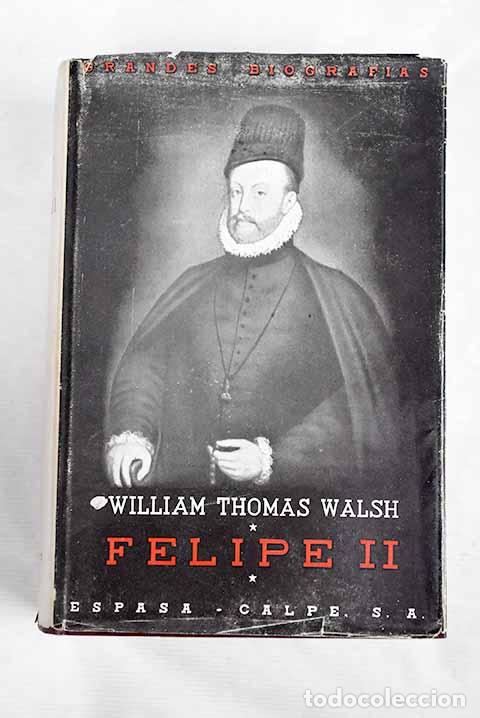 Libros: Felipe II: Walsh, William Thomas.- Walsh, William Thomas - Foto 1
