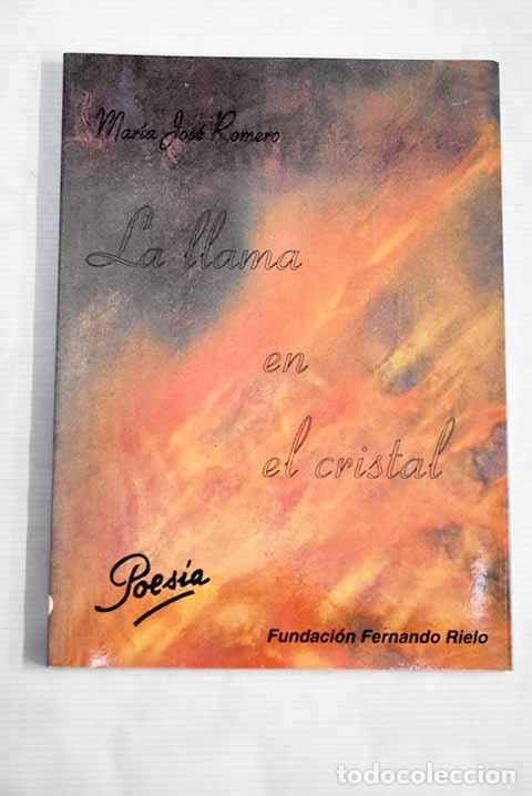 Libros: La llama en el cristal.- Romero, Mar&iacute;a Jos&eacute; - Foto 1