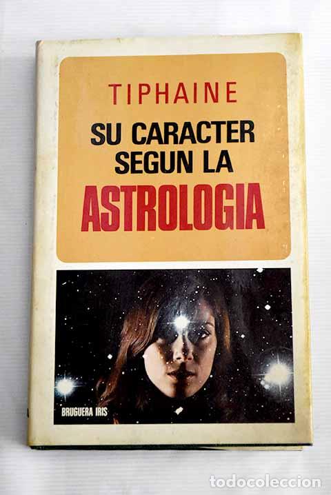 Libros: Su car&aacute;cter seg&uacute;n la astrolog&iacute;a.- Tiphaine - Foto 1