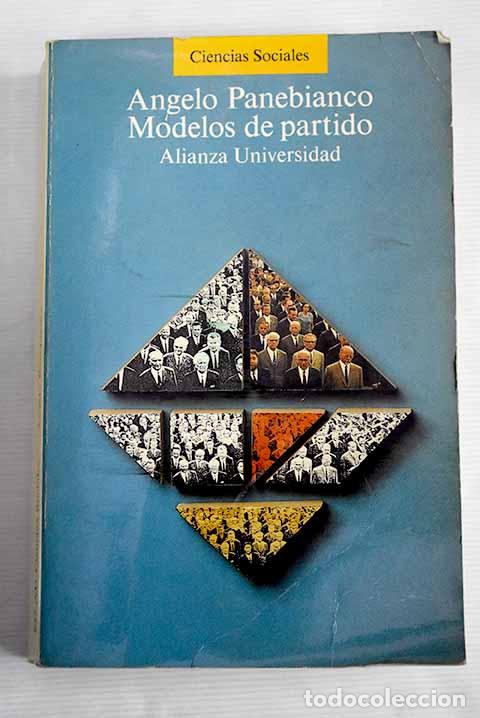 Libros: Modelos de partido: organizaci&oacute;n y poder en los partidos pol&iacute;ticos.- Panebianco, Angelo - Foto 1