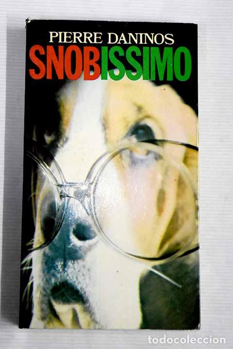 Libros: Snobissimo o El deseo de parecer.- Daninos, Pierre - Foto 1