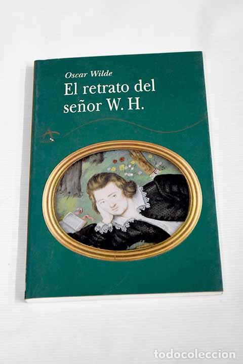 Libros: El retrato del se&ntilde;or W.H.- Wilde, Oscar - Foto 1