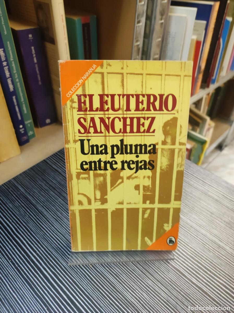 Libros: UNA PLUMA ENTRE REJAS ELEUTERIO SANCHEZ - Foto 1