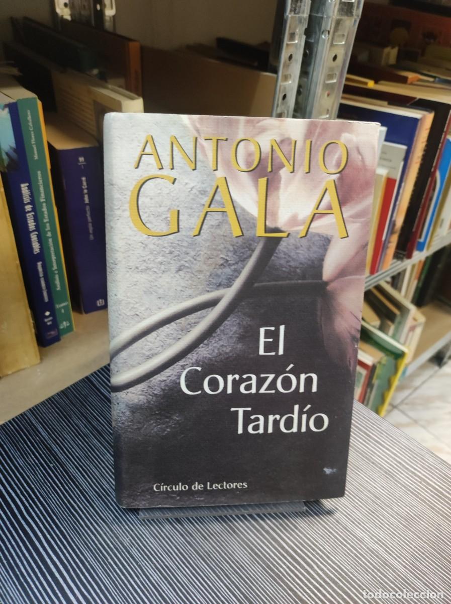 Libros: EL CORAZON TARDIO ANTONIO GALA CIRCULO DE LECTORES - Foto 1