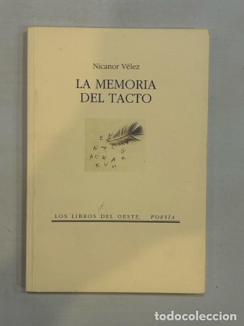 Libros: Nicanor V&eacute;lez - La memoria del tacto - Foto 1