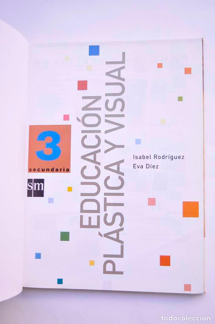 Libros: Educaci&oacute;n pl&aacute;stica y visual. 3 secundaria - RODR&Iacute;GUEZ, Isabel y D&Iacute;EZ, Eva - Foto 2