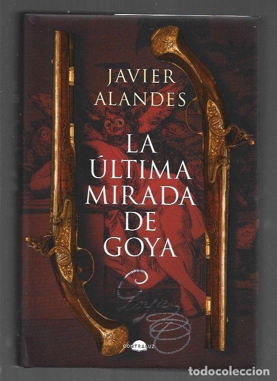 Libros: ULTIMA MIRADA DE GOYA - LA - ALANDES, JAVIER - Foto 1