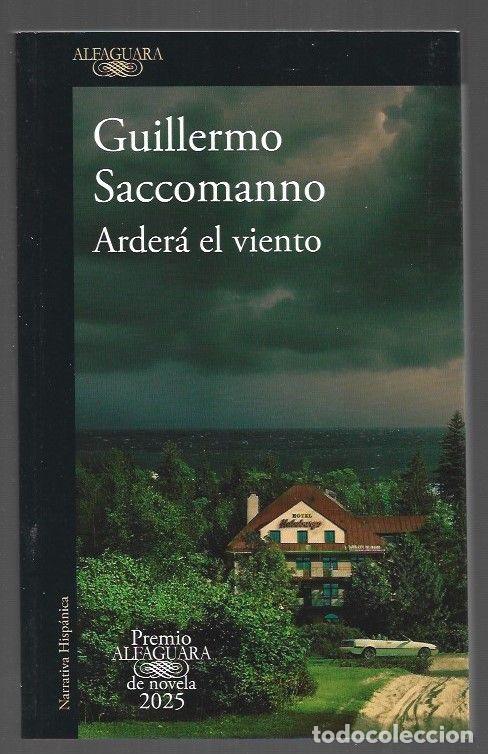 Libros: ARDERA EL VIENTO - SACCOMANNO, GUILLERMO - Foto 1