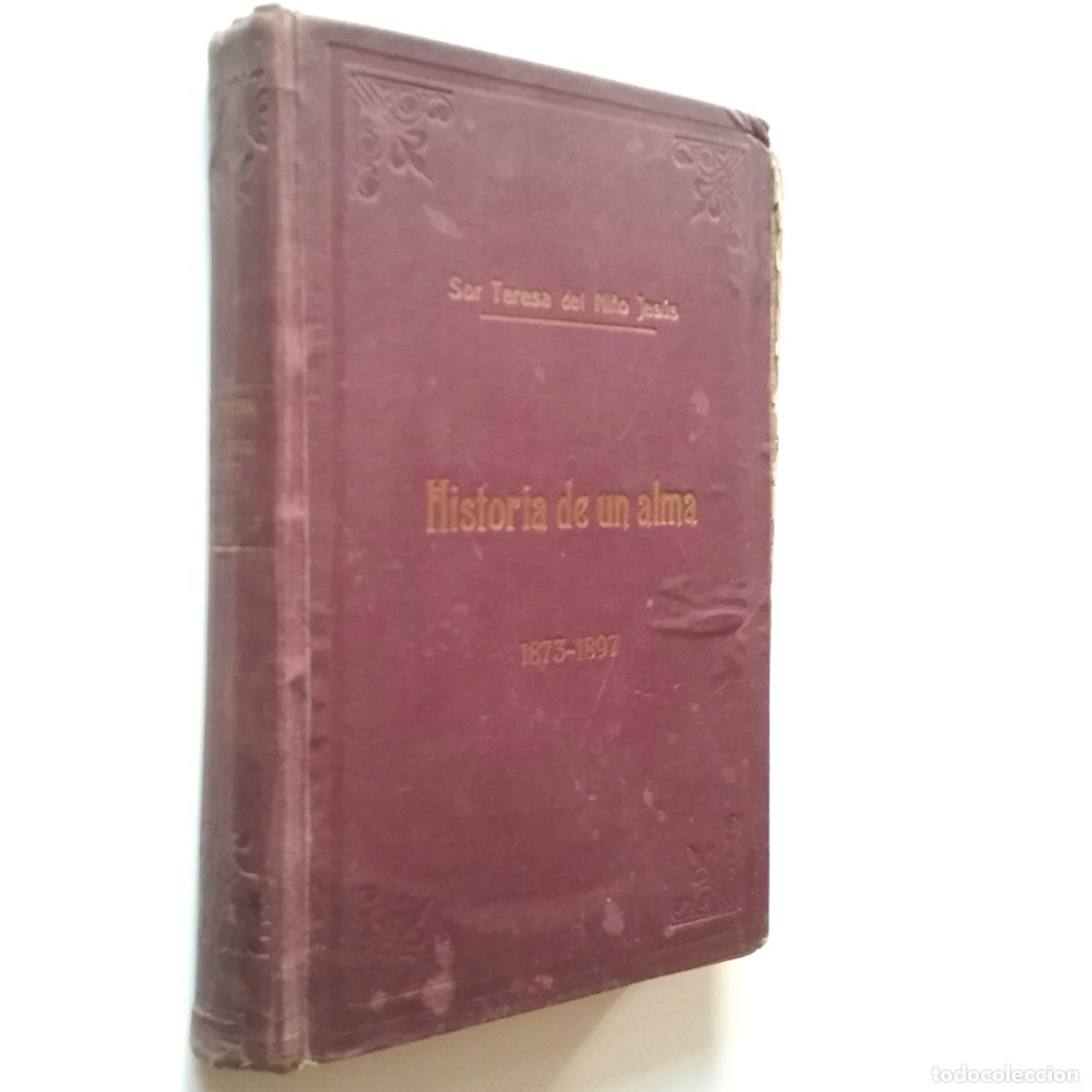 Libros: Sor Teresa del Ni&ntilde;o Jes&uacute;s y de la Santa Faz - Historia de un alma. Escrita por ella misma. 1873-1897