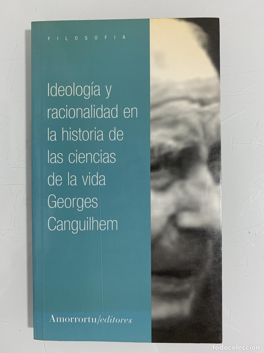 Libri di seconda mano: IDEOLOG&Iacute;A Y RACIONALIDAD EN LA HISTORIA DE LAS CIENCIAS DE LA VIDA - Georges Canguilhem