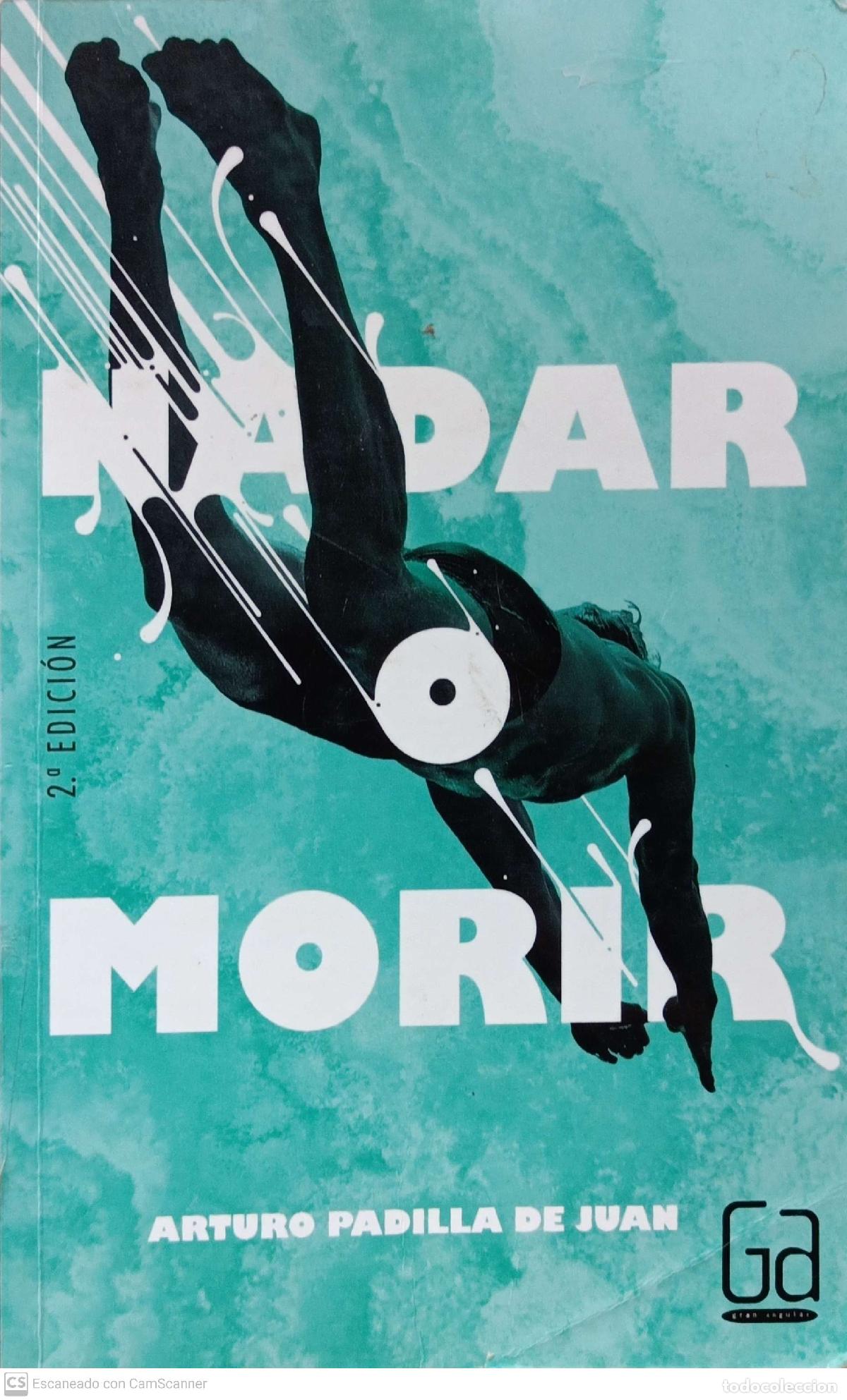 Libros: Nadar o Morir - Arturo Padilla De Juan - Foto 1