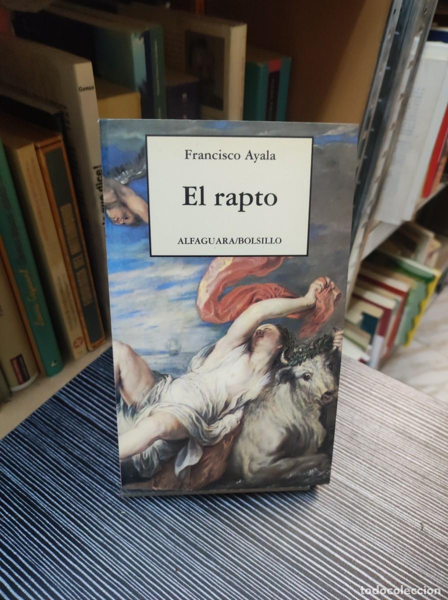 Libros: El Rapto. Francisco Ayala. Edit.: Alfaguara Bolsillo. - Foto 1
