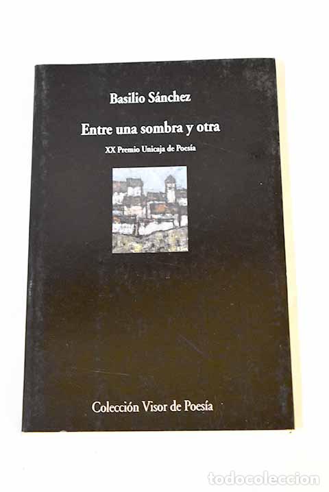 Libros: Entre una sombra y otra.- S&aacute;nchez, Basilio - Foto 1