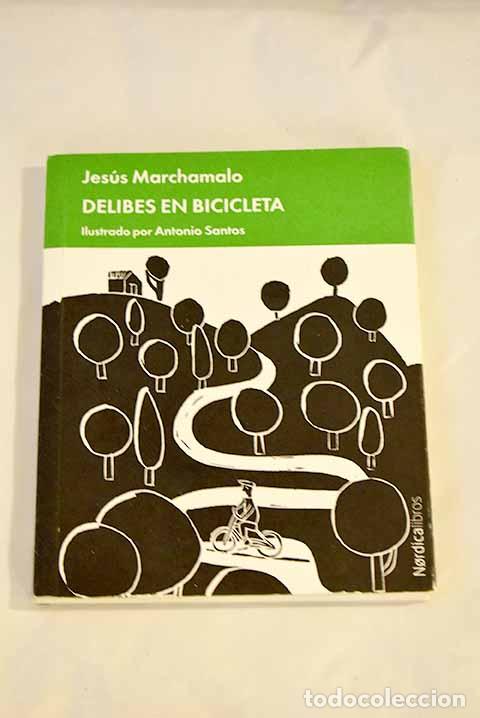 Libros: Delibes en bicicleta.- Marchamalo, Jes&uacute;s - Foto 1