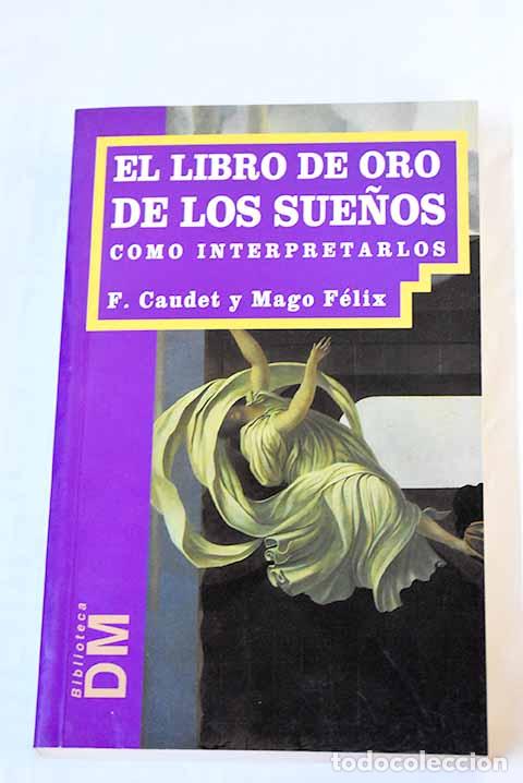 Libros: El libro de oro de los sue&ntilde;os: c&oacute;mo interpretar sus sue&ntilde;os.- Caudet Yarza, Francisco - Foto 1