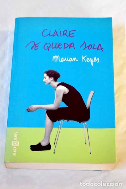Libros: Claire se queda sola.- Keyes, Marian - Foto 1