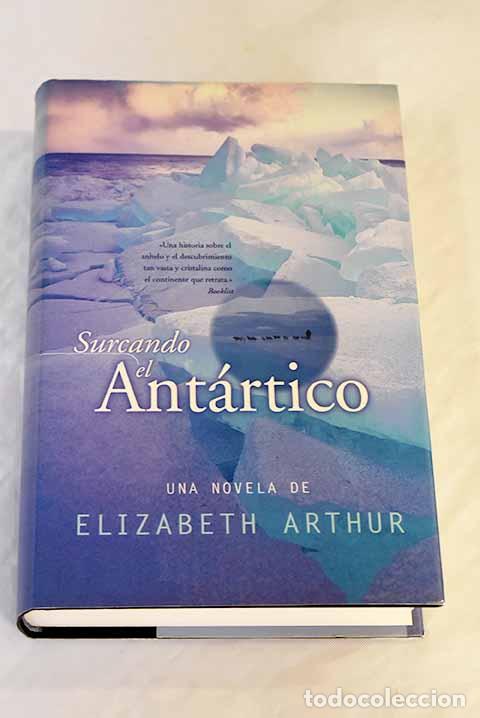 Libros: Surcando el Ant&aacute;rtico.- Arthur, Elisabeth - Foto 1