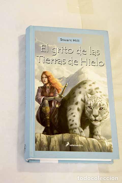 Libros: El grito de las Tierras de Hielo.- Hill, Stuart - Foto 1