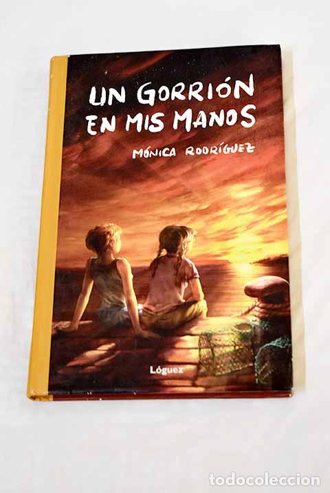 Libros: Un gorri&oacute;n en mis manos.- Rodr&iacute;guez, M&oacute;nica - Foto 1
