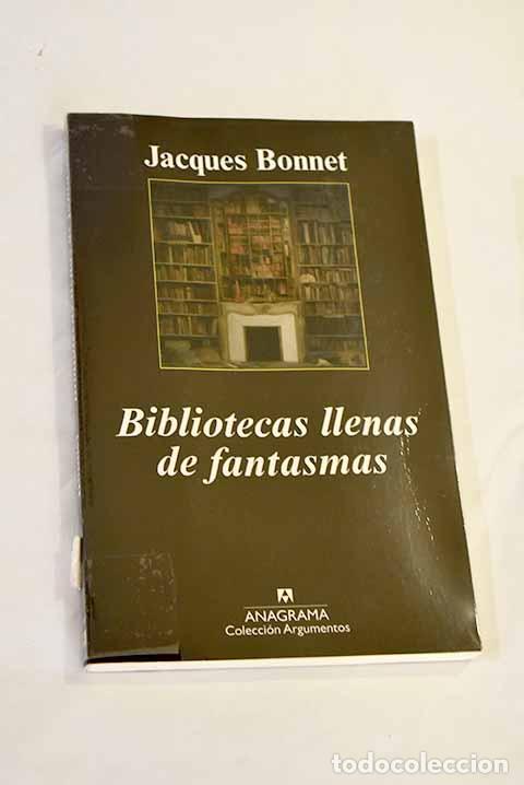 Libros: Bibliotecas llenas de fantasmas.- Bonnet, Jacques - Foto 1