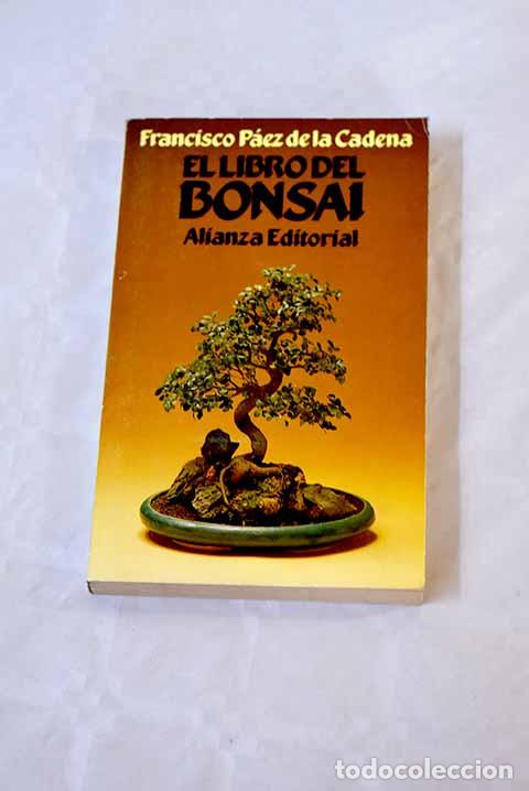 Libros: El libro del bonsai: P&aacute;ez de la Cadena, Francisco.- P&aacute;ez de la Cadena, Francisco - Foto 1