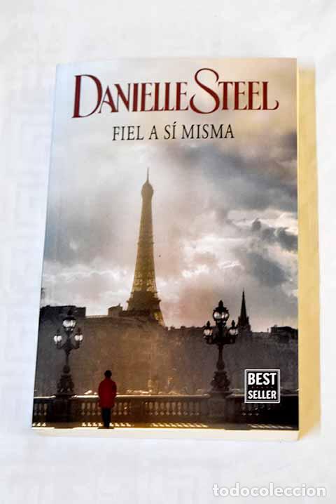 Libros: Fiel a s&iacute; misma: Steel, Danielle.- Steel, Danielle - Foto 1