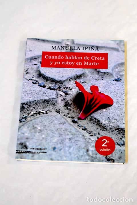 Libros: Cuando hablan de Creta y yo estoy en Marte.- Ipi&ntilde;a, Manuela - Foto 1