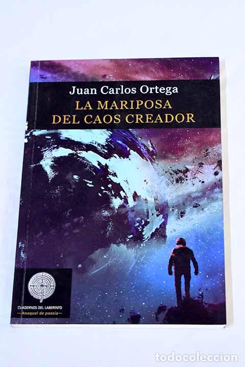 Libros: La mariposa del caos creador.- Ortega, Juan Carlos - Foto 1