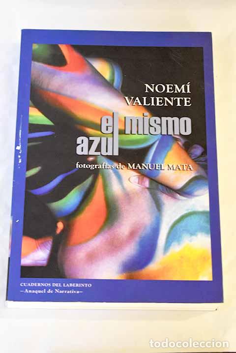 Libros: El mismo azul: Valiente S&aacute;nchez, Noem&iacute;.- Valiente S&aacute;nchez, Noem&iacute; - Foto 1
