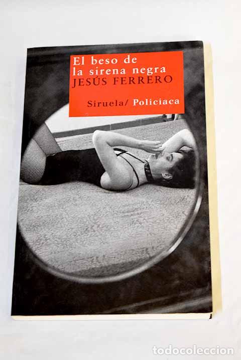 Libros: El beso de la sirena negra.- Ferrero, Jes&uacute;s - Foto 1