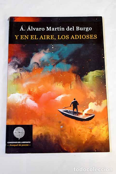 Libros: Y en el aire, los adioses.- &Aacute;lvaro Mart&iacute;n del Burgo, &Aacute; - Foto 1