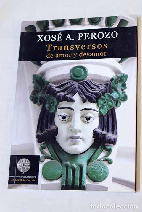 Libros: Transversos de amor y desamor.- Perozo, Xos&eacute; A. - Foto 1