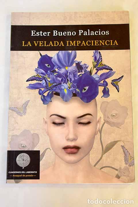 Libros: La velada impaciencia.- Bueno Palacios, Ester - Foto 1