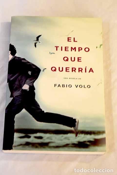 Libros: El tiempo que querr&iacute;a.- Volo, Fabio - Foto 1