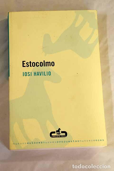 Libros: Estocolmo o La conclusi&oacute;n del sistema de las cosas.- Havilio, Iosi - Foto 1
