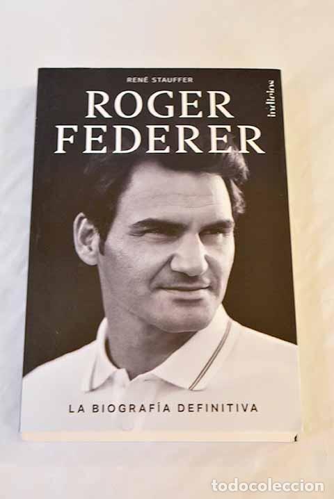 Libros: Roger Federer: la biograf&iacute;a definitiva.- Stauffer, Ren&eacute; - Foto 1