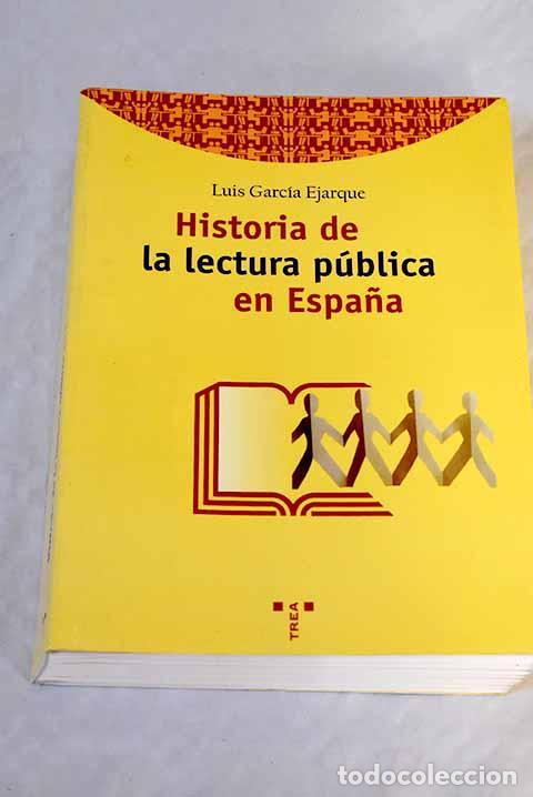 Libros: Historia de la lectura p&uacute;blica en Espa&ntilde;a.- Garc&iacute;a Ejarque, Luis - Foto 1