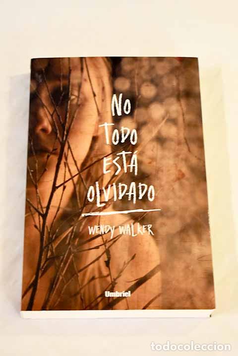 Libros: No todo est&aacute; olvidado.- Walker, Wendy - Foto 1