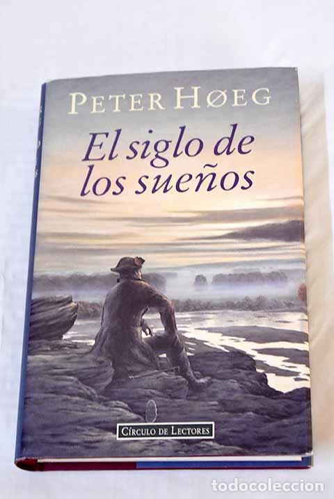 Libros: El siglo de los sue&ntilde;os.- H&oslash;eg , Peter - Foto 1