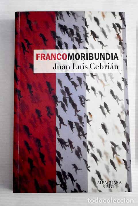 Libros: Francomoribundia: Cebri&aacute;n, Juan Luis.- Cebri&aacute;n, Juan Luis - Foto 1