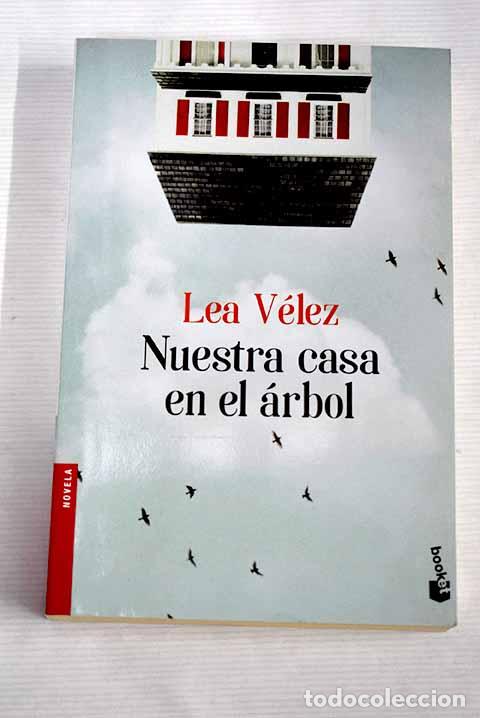 Libros: Nuestra casa en el &aacute;rbol.- V&eacute;lez, Lea - Foto 1